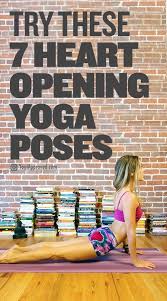 7 Heart Opening Yoga Poses To Activate The Heart Chakra Yogiapproved In 2020 Yoga Poses For Beginners Vinyasa Yoga Heart Openers Yoga