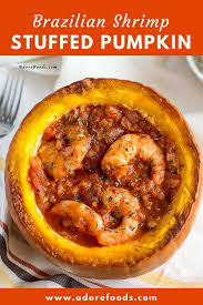 Brazilian Shrimp Stuffed Pumpkin Camarao Na Moranga Recipe In 2020 Pumpkin Recipes Dinner Savory Pumpkin Recipes Pumpkin Spice Recipe