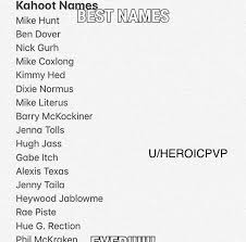 Seeing the names on this list will make you count your blessings that you don't have something similar. Bad Funny Kahoot Names