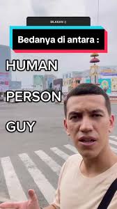 Bedanya: HUMAN, PERSON, dan GUY dalam Bahasa Inggris