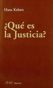 En un sentido, la justicia hace referencia a la aplicación judicial en este segundo sentido, la justicia es una virtud que puede predicarse tanto de las instituciones como. Que Es La Justicia By Hans Kelsen