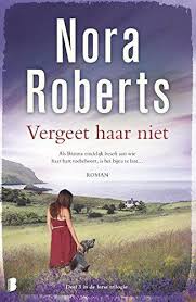 Vergeet Haar Niet De Ierse Trilogie Ebook Nora Roberts Karin Breuker Amazon Nl Kindle Store Nora Roberts Boeken Boeken Lezen