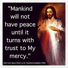  Mankind Will Not Have Peace Until It Turns With Trust To My Mercy Jesus To St Faustina Divine Mercy Divine Mercy Prayer Divine Mercy Divine Mercy Sunday