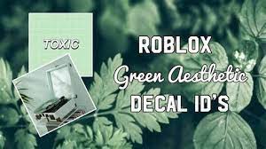 :･ hi loves, since the first aesthetic decal codes/ids video i made did so well i decided to make a part. Roblox Green Aesthetic Decal Ids Clipzuicom Green Aesthetic Roblox Bloxburg Decals Codes