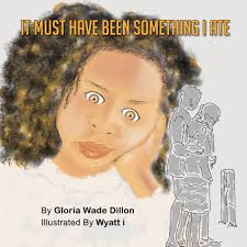 Amazon.com: It Must Have Been Something I Ate: 9798988480129: Dillon, Gloria  Wade, Dillon, Gloria Wade: Books