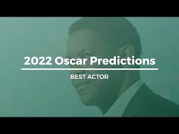 It's never too early to start thinking about next year's potential winners. 2022 Oscar Predictions Best Actor June Youtube
