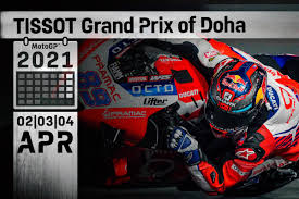 The official 2021 motogp calendar, all the dates, circuits and countries from the motogp, moto2, moto3 and motoe world championships. Time Schedule Tissot Grand Prix Of Doha Motogp