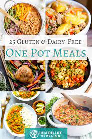 25 Healthy One Pot Meals All Gluten And Dairy Free Healthy Life Redesign Dairy Free Recipes Dinner Healthy One Pot Meals Gluten Free Dairy Free Recipes