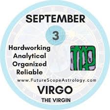 Learning becomes very much smoother. September 3 Birthday Personality Zodiac Sign Compatibility Ruling Planet Element Health And Advice Futurescope