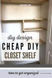 There's really no point in hiding the shelves and clothing racks behind doors so an open closet design is usually preferred. How To Build Easy Small Closet Shelves In A Weekend Diy Closet Shelving Idea The Diy Nuts