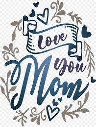 Mothers Day Love You Mom Png Download 2295 3000 Free Transparent Mothers Day Png Download Cleanpng Kisspng Did i mention i love you i love you guess how much i love you barcode i love you neha i love you and i love you so paris i love you. mothers day love you mom png download
