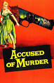 W. R. Burnett wrote the story for The Asphalt Jungle and wrote the screenplay for Accused of Murder.