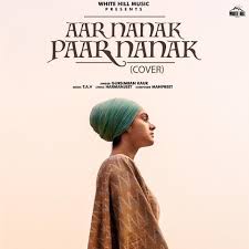 Aar Nanak Paar Nanak Cover Mp3 Song Download Aar Nanak Paar Nanak Cover Aar Nanak Paar Nanak Cover Punjabi Song By Gursimran Kaur On Gaana Com
