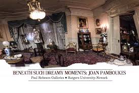 Rutgers newark is one of the three regional campuses of rutgers university located in the city of newark. Beneath Such Dreamy Moments Joan Pamboukes Paul Robeson Galleries Rutgers University Shlomit Dror Curator