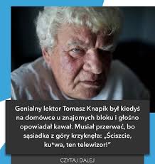 Mi się na ogół morda nie zamyka i gadam o wiele za dużo, pewnie  niepotrzebnie. I byłem kiedyś u znajomych na wódce, w mieszkaniu w bloku,  opowiadam głośno jakiś kawał i
