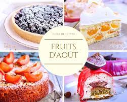 Les Fruits Du Mois D Aout 160 Recettes Desserts Il Etait Une Fois La Patisserie