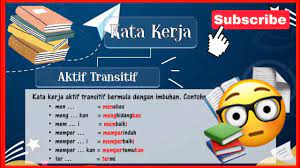 Kata kerja aktif tak transitif ini boleh diikuti oleh unsur keterangan yang bertugas. Kata Kerja Aktif Transitif Lessons Blendspace