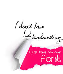 How to make my own font. I Don T Have Bad Handwriting I Just Have My Own Font Quote Typography Design Handwriting Messy Typography Font Design