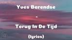 Yves Berendse - Terug In De Tijd (lyrics) - YouTube