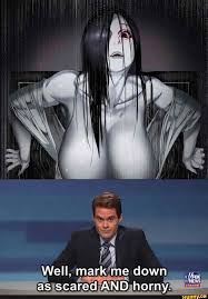 Well, mark me down as scared AND horny. - iFunny