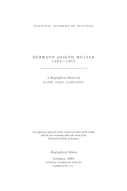 Share hermann joseph muller quotations about science. Http Www Nasonline Org Publications Biographical Memoirs Memoir Pdfs Muller Hermann Pdf