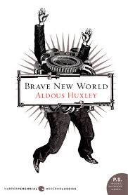 Brave New World Aldous Huxley A Rather Frightening Version Of The Future To Ponder Upon Brave New World Book Brave New World Dystopian Novels