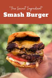 Secret Ingredient Smash Burger Smash Burger Beef Recipes Smoked Food Recipes