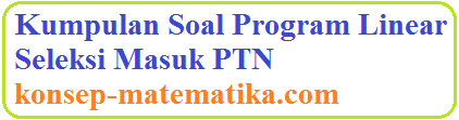We did not find results for contoh soal un program linear dan penyelesaian. Kumpulan Soal Program Linear Seleksi Masuk Ptn Konsep Matematika Koma