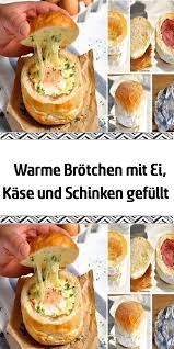 Warme Brotchen Mit Ei Kase Und Schinken Gefullt Brunchideen Falls Ihr Nicht Wisst Was Ihr Zum Fruhstuck Oder Abendbrot Esse Fruhstuck Mit Ei Rezepte Abendbrot