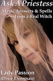 Ask-A-Priestess: Magic Answers & Spells from a Real Witch eBook by Dixie  Deerman