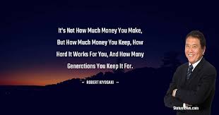 It S Not How Much Money You Make But How Much Money You Keep How Hard It