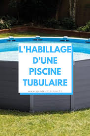 Habillage D Une Piscine Tubulaire Guide Piscine Fr En 2020 Piscine Tubulaire Amenagement Piscine Hors Sol Piscine Hors Sol Rectangulaire