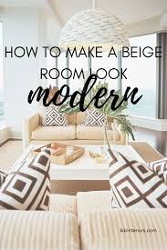 Looking for some gorgeous room makeovers on a budget? How To Make A Beige Room Look Modern Kikiinteriors Com
