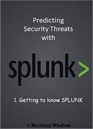 Predicting Security Threats With Splunk Getting To Know Splunk Predictions Security Big Data Analytics