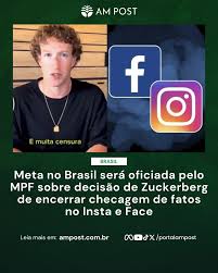 BRASIL |O Ministério Público Federal (MPF) anunciou que vai oficiar a Meta,  responsável pelo Facebook, Instagram e WhatsApp, para esclarecer se o fim  do programa de checagem de fatos será implementado no