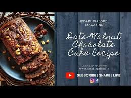 This Chocolate Date Walnut Cake Recipe Is Perfect To Give Company To Your Tea Or Chocolate Cake In 2020 Date And Walnut Cake Dark Chocolate Cake Recipes Walnut Cake