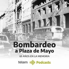 ¡y conociendo la rebelión y los planes de bombardeo, perón hace que la cgt convoca a su querido pueblo a plaza de mayo para ser quemado! Bombardeo A Plaza De Mayo 65 Anos En La Memoria By Podcast