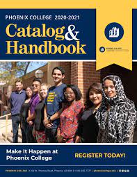2020 2021 Phoenix College Catalog And Handbook By The Maricopa Community Colleges Issuu