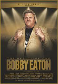 Eaton left his home for a bike ride. The Beautiful One Bobby Eaton 2019 Imdb