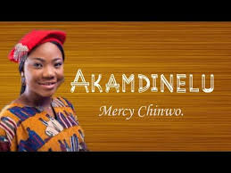 Akamdinelu Mercy Chinwo Lyrics Video Youtube Mercy Lyrics Gospel Song