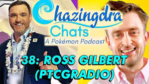 Chazingdra Chats 38: Ross Gilbert (PTCGRadio)