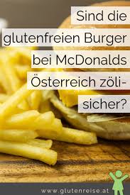 Sind Die Glutenfreien Burger Bei Mcdonald S Osterreich Auch Bei Zoliakie Geeignet Glutenfrei Lebensmittel Essen Glutenfreie Nahrungsmittel