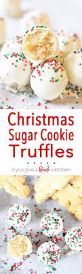 Sugar Cookie Truffles Recipe Holiday Baking Cookies Recipes Christmas Holiday Desserts