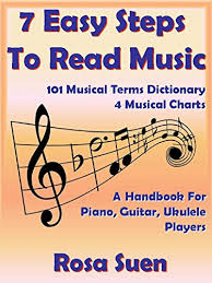 how to read music 7 easy steps to read music for beginners 101 musical terms dictionary with 4 musical charts read music piano guitar players