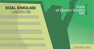 Jadwal kegiatan uambnbk simulasi *1. Contoh Soal Uambn Bk Mts Pelajaran Fikih Al Quran Hadits Ski 2019 2020 Cariduit Dot