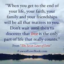 The 4 Measurements Of Love Law Of Love End Of Life Quotes Great Love Quotes