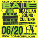 CLUB CORAZON PRESENTS: BAILE "BRAZILIAN SOUND CULTURE"