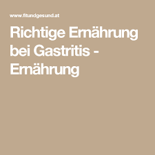 Richtige Ernahrung Bei Gastritis Ernahrung Ernahrung Bei Gastritis Ernahrung Magenschleimhautentzundung