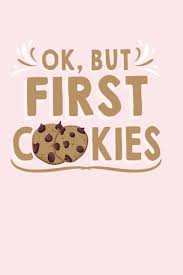 If you love vanilla cake, whipped frosting, and oreo cookies, . Ok But First Cookies Notebook For Bakers 6 X 9 Inches 110 Pages Cream Paper Popcorn Publishing 9781724250193 Amazon Com Books