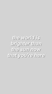 O Mundo E Mais Brilhante Que O Sol Agora Que Voce Esta Aqui At Last Lyrics Best Quotes Quotes